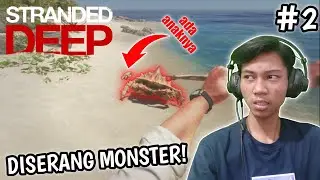 Diserang Monster Kepiting! | STRANDED DEEP INDONESIA #2