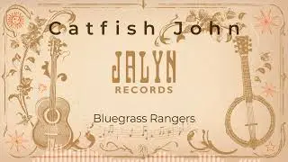 Bluegrass Rangers - Catfish John