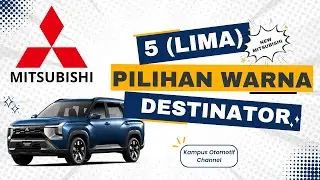 5 Pilihan Warna Mitsubishi Destinator