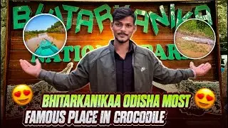 Bhitarkanika the Odisha most popular 🥰 place in crocodile 🧐 || Kanhaiya express #vlog