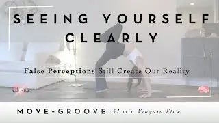 Vinyasa Yoga Flow to See Yourself Clearly | How Discernment Changes Everything