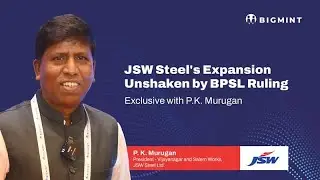 JSW Steel's Expansion Unshaken by BPSL Ruling &ndash; Exclusive with P.K Murugan
