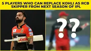 IPL 2021: 5 Players who can replace Virat Kohli as RCB captain