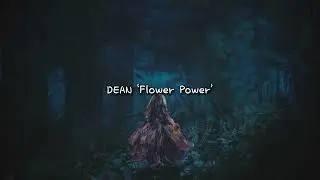 [가사] 삶도 단순하길 바랬지 | Dean (딘) 'Flower Power' 리릭비디오