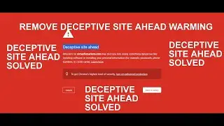 how to remove deceptive site ahead warning