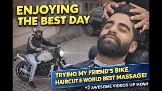 Trying My Friend&rsquo;s Bike 🚀 | Fresh Haircut & World&rsquo;s Best Massage!   #travel