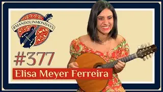 Mandolin Mondays Featuring Elisa Meyer Ferreira /// “Primas e Bordões”
