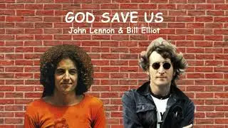 God Save Us - John Lennon & Bill Elliot