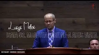 Luigi Mițoi - Isaia 53. Moartea care ne-a adus viața