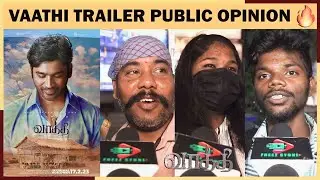 🔴Vaathi Trailer | Sir Trailer | Vaathi Public Rection | Sir Public Rection | Vaathi Public talk 🔥