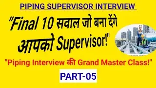 Piping Supervisor Interview Questions And Answers. Piping Jobs