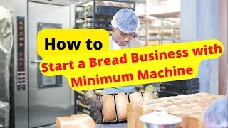 How to Start Bread Business with Minimum Machine | Bread Business