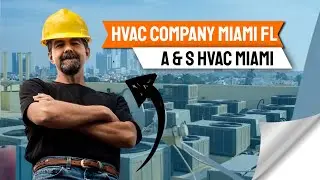 A & S HVAC Miami | HVAC Company Miami Fl #HVACCompany #HVACMiami #HVACCompanyMiamiFl