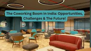 The Boom in Coworking Spaces in India &ndash; A Game Changer for Businesses!