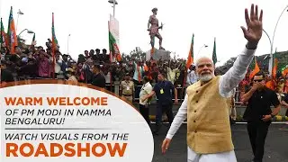 Warm welcome of PM Modi in Namma Bengaluru! Watch visuals from the roadshow