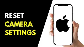 How to Reset Camera Settings on iPhone | Reset Camera Settings to Factory Default!