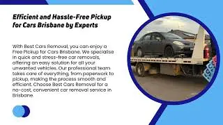 Opt for Quick and Free Car Pickup in Brisbane From Best Cars Removal