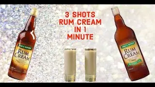 3 SHOTS RUM CREAM IN 1 MINUTE