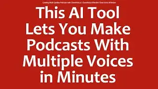 Creating Multi-Speaker Podcasts with CloneVoice.ai - CloneVoice AI Review Clone Voice AI Review