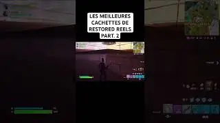 LES MEILLEURES CACHETTES DE RESTORED REELS PART.2 #fortnite #fortniteclips #gaming