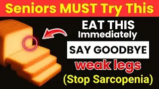 SENIORS: 6 Foods to REBUILD Leg & Muscle Strength After 60! (Stop SARCOPENIA Now!)