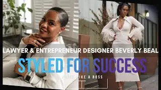 DRESS LIKE A BOSS  FEATURING BEVERLY BEAL - LAWYER & ENTREPRENEUR | AWED BY MONICA