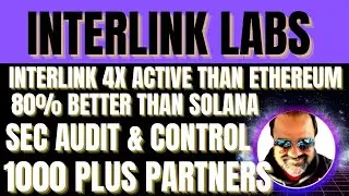 Interlink Labs | 4x Active Than ETHEREUM | 80% Better Than SOLANA | SEC AUDIT | 1000 PLUS PARTNERS |