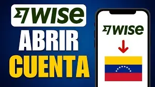 Como Abrir una Cuenta WISE desde VENEZUELA | Paso a Paso (Se Puede)