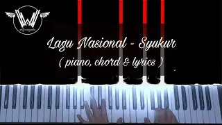 Lagu Nasional - Syukur ( Piano, Chord & Lyrics ) Cover by Willy