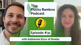 Plucky Bamboo Podcast - Katherine Sizov of Strella Biotech