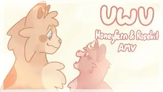 【uwu - Honeyfern & Rosekit MINI AMV】