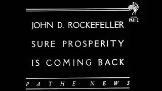 John D  Rockefeller&rsquo;s Message of Hope During the Great Depression 1932