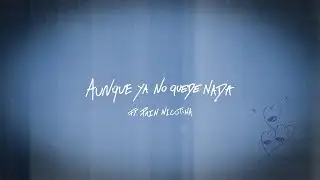 Bluecito, Pain Nicotina - Aunque Ya No Quede Nada (Official Video)