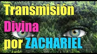 Transmisi&oacute;n Divina por Zachariel