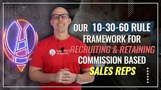 Our 10-30-60 Rule Framework For Recruiting & Retaining Commission Based Sales Reps