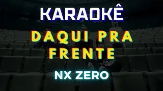 Daqui Pra Frente - Nx Zero (Karaok&ecirc; Version) Playback |📝Letra & M&uacute;sica