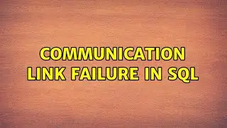 Communication Link Failure in SQL