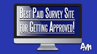 Best Paid Survey Site for Getting Approved!
