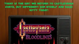 Jeff Sucks at Vidja games: Castlevania blood lines ! (With Kaiju Kitty!)