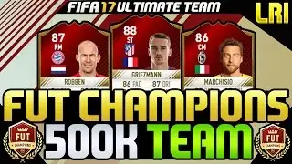 FIFA 17 | 'INSANE 500K *FUT CHAMPIONS* SQUAD BUILDER'! - FIFA 17 ULTIMATE TEAM