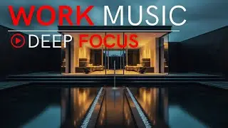 Productivity Focus Music &ndash; Work Faster with Maximum Efficiency