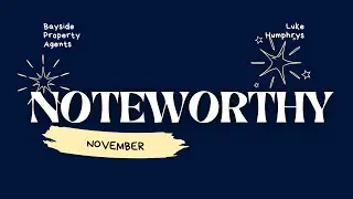 Noteworthy November | Bayside Property Agents | Luke Humphrys