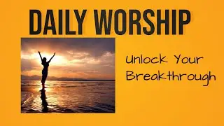The #1 Daily Worship Routine for a LIFE-CHANGING Experience