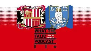 Sunderland vs Sheffield Wednesday // League One Preview - What The Falk Podcast