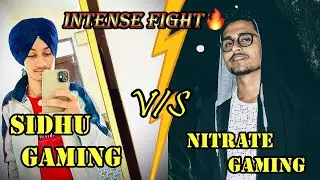 SIDHU GAMING vs NITRATE GAMING | INTENSE FIGHT MOMENTS 🔥🔥🔥