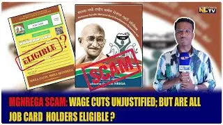 MGNREGA SCAM: WAGE CUTS UNJUSTIFIED; BUT ARE ALL JOB CARD HOLDERS ELIGIBLE?