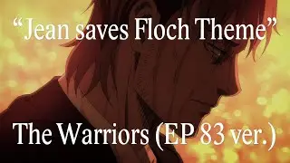 The Warriors (Episode 83 Anime Version)「Jean saves Floch Theme」Attack on Titan Season 4 OST