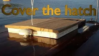 27 - The making of a hatch cover. (36' Colin Archer)