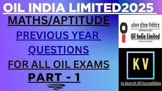 OIL INDIA LIMITED 2025| MATHS & APTITUDE| PREVIOUS YEAR QUESTIONS | FOR ALL OIL EXAMS| PART-1