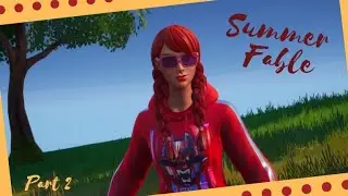 SUMMER FABLE - PART 2 - FORTNITE MONTAGE